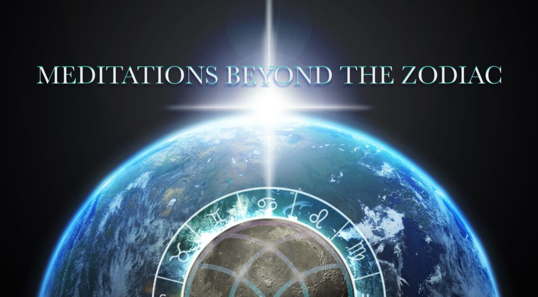 All About Meditations Beyond the Zodiac