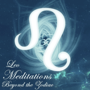 Leo - meditations beyond the zodiac